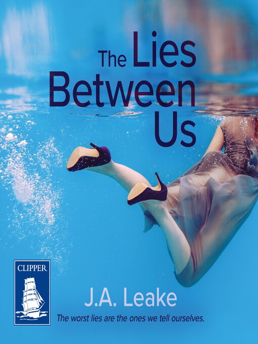 Title details for The Lies Between Us by J.A. Leake - Available